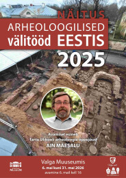 Exhibition on Archeological Field Work in Estonia 2025 in Valga Museum